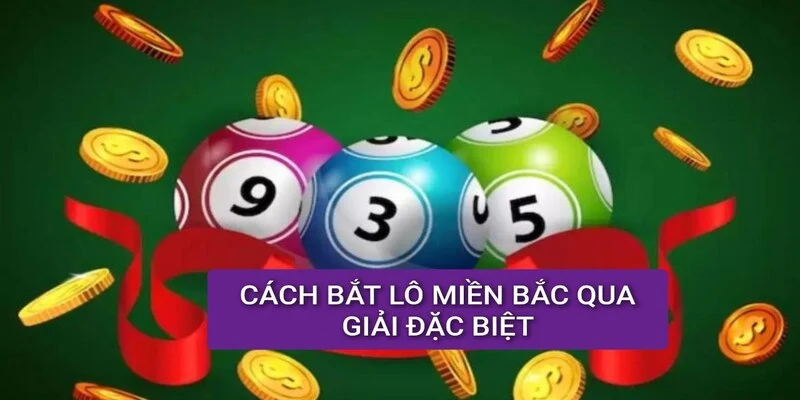 cach-bat-lo-mien-bac-theo-giai-dac-biet