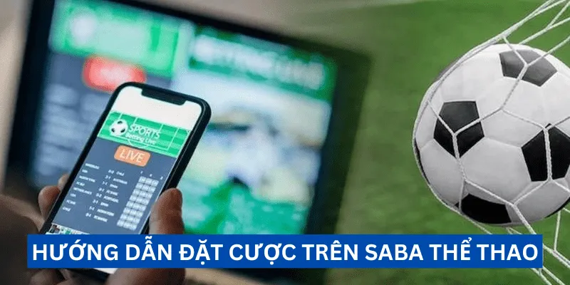 huong-dan-dat-cuoc-tren-saba-the-thao
