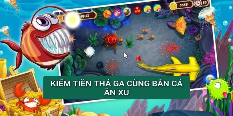 kiem-tien-tha-ga-ban-ca-an-xu