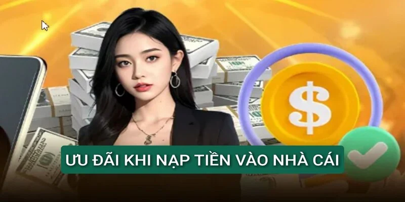 uu-dai-khi-nop-tien-nha-cai